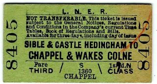 Railway Ticket: Lner: Sible &castle Hedingham To Chappel Wakes Colne 1947
