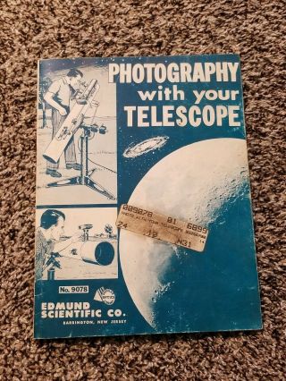 Photography With Your Telescope,  Edmund Scientific Co.  No.  9078,  1979