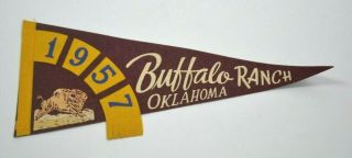 Vintage 1957 Buffalo Ranch Oklahoma Felt Flag Pennant 7 " X 18 "