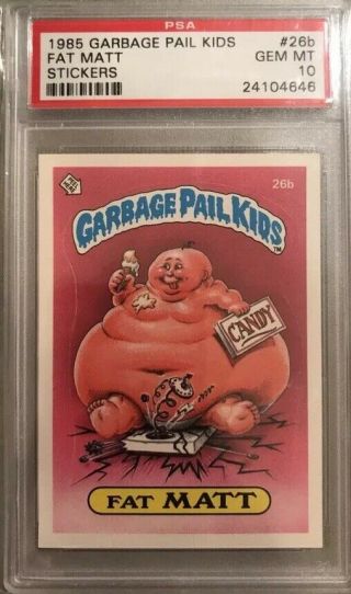 1985 Garbage Pail Kids Series 1 Matte 26b Fat Matt Psa 10 Gem 646