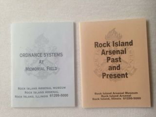 Rock Island Arsenal Past Present And Ordnance Systems Memorial Field - 2 Booklets