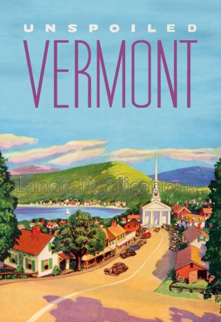 Vintage 1930’s " Unspoiled Vermont " Advertising Poster