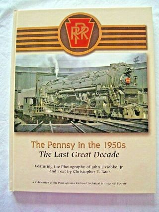 The Pennsy In The 1950s The Last Great Decade Baer & Dziobko Jr Hardcover 2006