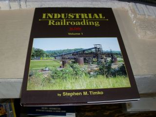 Morning Sun Hardcover Book: Industrial Railroading In Color Volume 1 (2012)