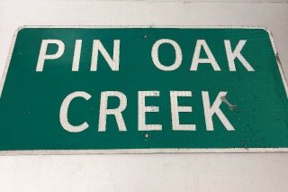 Authentic Retired Texas Pin Oak Creek Highway Sign Robertson County 36 X 18”