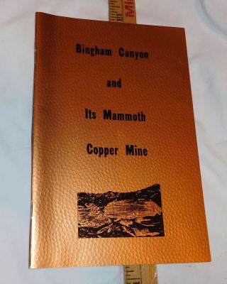 Vintage Bingham Canyon And Its Mammoth Copper Mine Utah Booklet