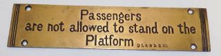 Vintage Brass D.  L.  & W.  R.  R.  Railroad Plaque Passengers Not Allowed On Platform
