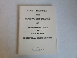 1984 Historical Bibliography; Street,  Interurban & Rapid Transit Railways Of Usa