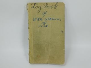 1925 - 1927 Vintage Ham Radio Log Book,  History From An Hobby