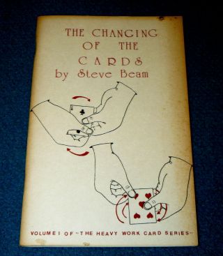 Steve Beam : The Changing Of The Cards : Vintage 1982 Booklet @ Magic Tricks