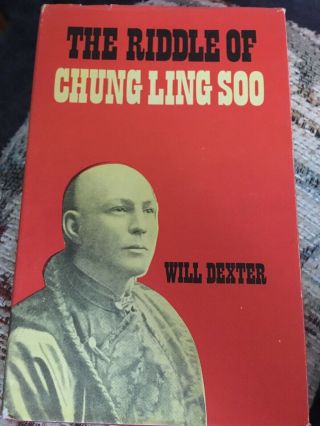The Riddle Of Chung Ling Soo By Will Dexter 1973