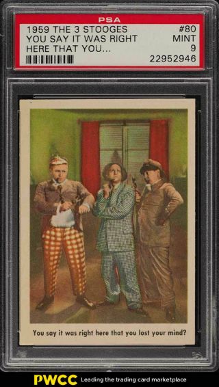 1959 Fleer The 3 Stooges Setbreak You Say It Was Right Here 80 Psa 9 Mt (pwcc)