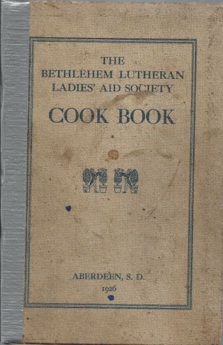 Aberdeen Sd 1926 Bethlehem Lutheran Church Ladies Aid Society Cook Book Antique