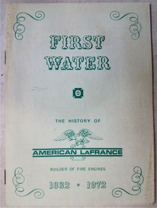First Water Vintage Booklet The History Of American Lafrance 1832 - 1972