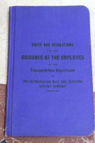 Metropolitan West Side Elevated Railway Company Rule Book Dated 1912