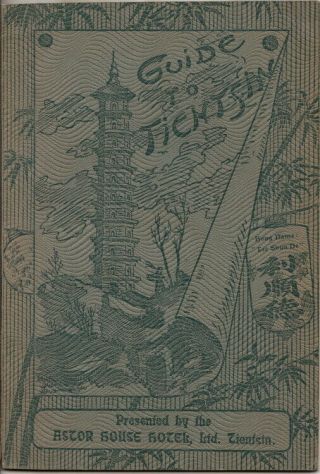 C1900 Guide To Tientsin Presented By The Astor House Hotel Tientsin,  China