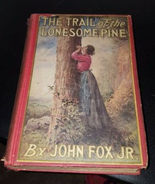 The Trail Of The Lonesome Pine By John Fox Jr.  Hardcover 1908 Illustrated