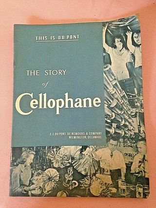 1950 Booklet - " The Story Of Cellophane ",  E.  I.  Dupont De Nemours & Co