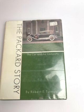 The Packard Story The Car And The Company By Robert Turnquist 1965