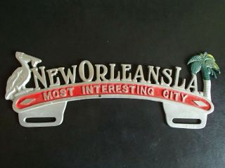 Vintage Orleans " Most Interesting City " License Plate Topper