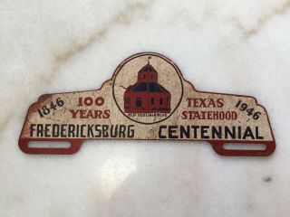 Fredericksburg Texas Centennial Souvenir License Plate Topper 1946
