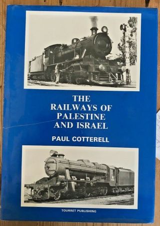 The Railways Of Palestine And Israel By Paul Cotterell