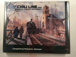 B504 - The Chili Line & Santa Fe City Richard L.  Dorman 1996 Hc/dj 1st Edition