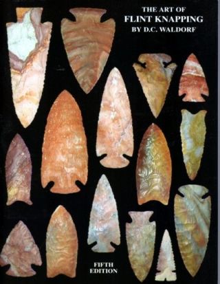 Book Art Of Flintknapping Bywaldorf,  Art By Val Waldorf Learn How