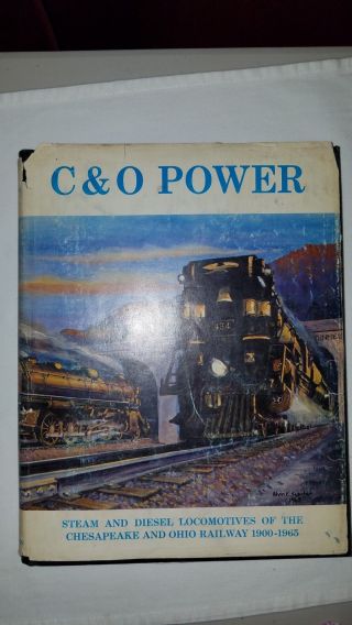 Chesapeake And Ohio Railway - C&o Power - Book Of Locomotives 1900 - 1965