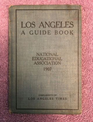Early Los Angeles Guide Book By Mary Phillips - 1st Ed.  (1907) Rare California