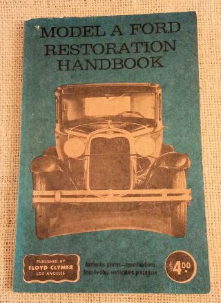 Model A Ford Restoration Handbook By Floyd Clymer