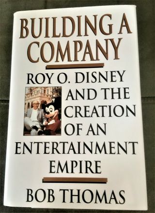 Rare Disney Book Building A Company: Roy O.  Disney Signed By Roy E.  Disney