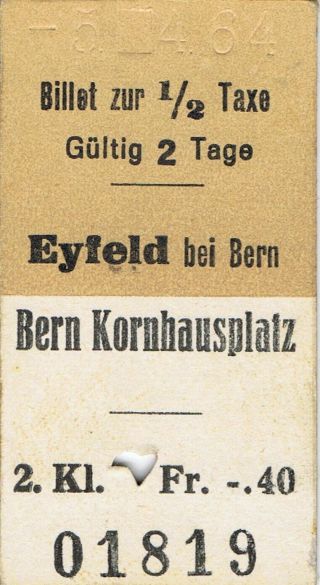 Railway Tickets Switzerland Eyfeld Bei Bern To Bern K.  Second Class Single 1964