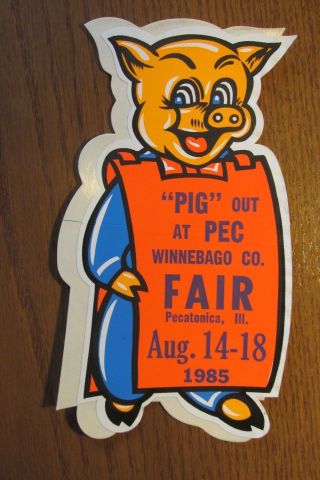 L 1985 Winnebago County Fair Pecatonica Il Illinois Pig Sign Decal Sticker Masco