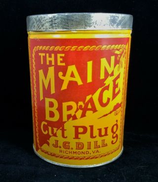 Vintage The Main Brace Cut Plug Tin Litho Tobacco Tin J.  G.  Dill Richmond Va