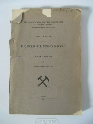 1910 The Gold Hill Mining District Of North Carolina Bulletin No.  21 W/ 137 Pgs.