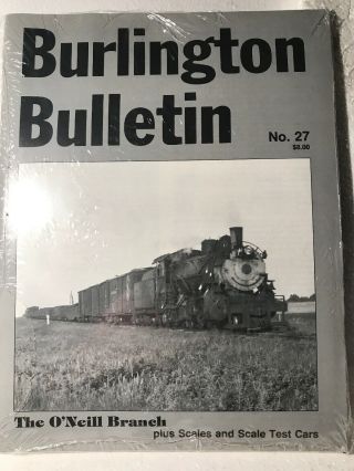 Cb&q Burlington Bulletin No.  27 The O’neill Branch - Scales & Scale Test Cars