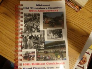 Iowa Midwest Old Threshers Reunion 60th Ann Cookbook 16th Edition 2010