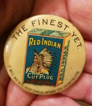 Dated 1896 Red Indian Cut Plug Smoking Chewing Tobacco Celluloid Pinback Button