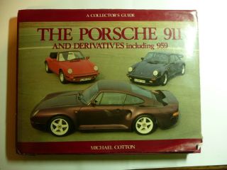 The Porsche 911 & Derivatives Including 959 By Michael Cotton Collector 