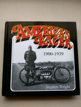 " American Racer 1900 - 1939 " Motorcycle Book By Stephen Wright In Shape