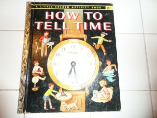 How To Tell Time,  A Little Golden Book,  1957 (vintage; Children 
