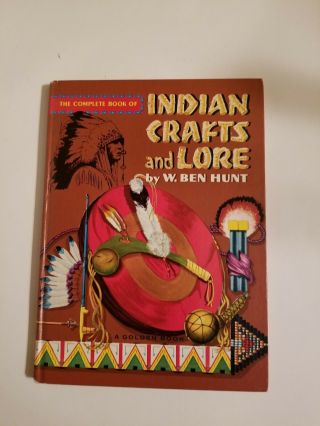 The Golden Book Of Indian Crafts And Lore By W.  Ben Hunt Cr 1954 Vintage Book