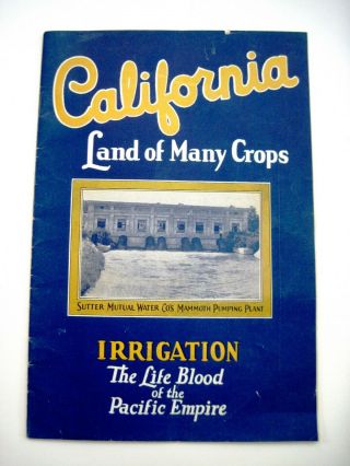 1928 Booklet " California Land Of Many Crops " W " Sutter Basin Project "