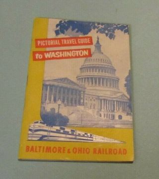 1954 B&o Baltimore & Ohio Railroad Pictorial Travel Guide To Washington Dc 52pg