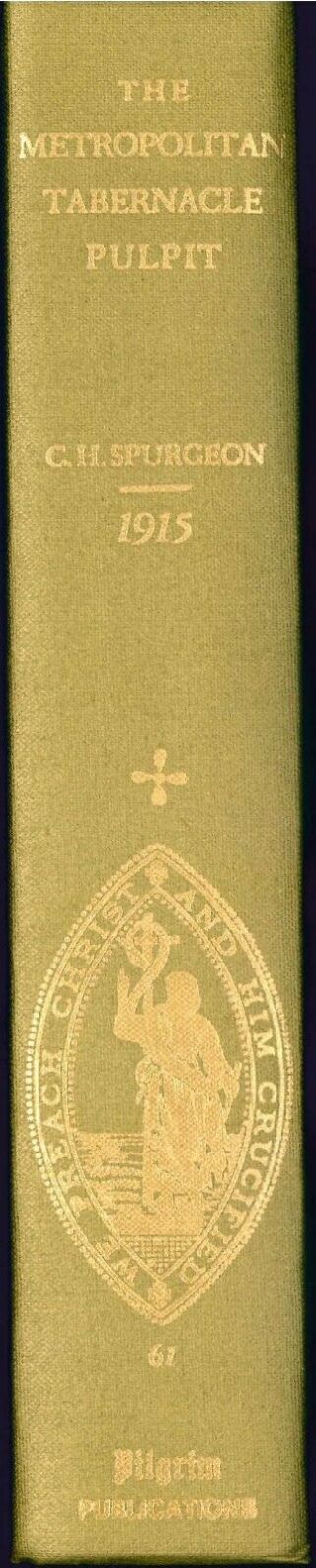 C.  H.  Spurgeon Metropolitan Tabernacle Pulpit Sermons Vol.  61 1915 Baptist Vg