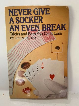 Never Give A Sucker An Even Break By John Fisher 1978 Pb Magic Cards