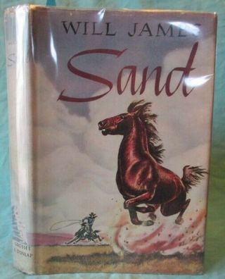 1929 Ranching; Sand By Will James; Western Novel Cowboys,  Bronco Horses