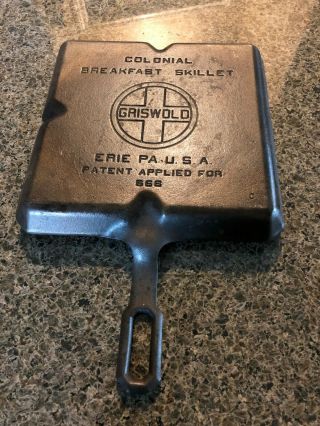 Vintage Griswold Cast Iron Colonial Breakfast Skillet 666 " Patent Applied For "