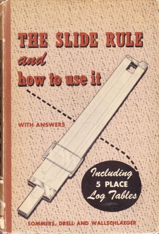 The Slide Rule And How To Use It - 1957